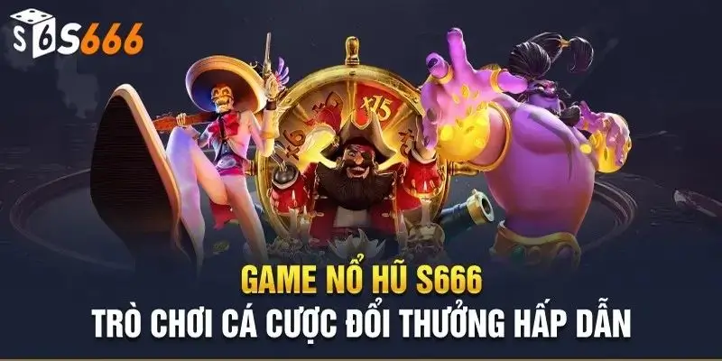 game nổ hũ s666 casino